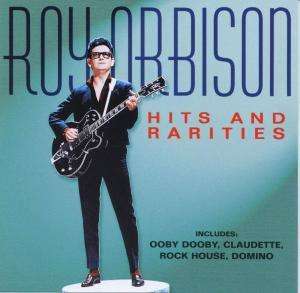 Hits and Rarities - Roy Orbison - Musiikki - IMPORT - 5706238326459 - perjantai 20. toukokuuta 2005