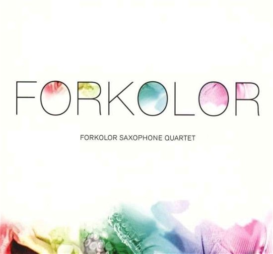 Cover for Forkolor Saxophone Quartet · Forkolor (CD) (2014)