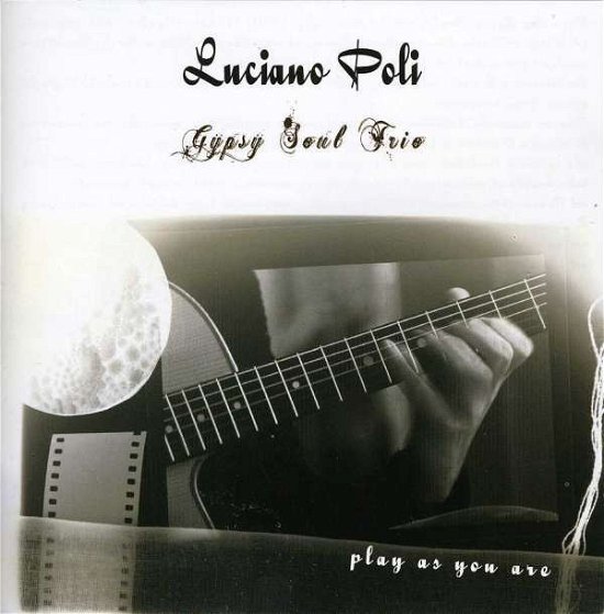 Cover for Luciano Poly Gypsy Soul Trio · Play As You Are (CD) (2012)