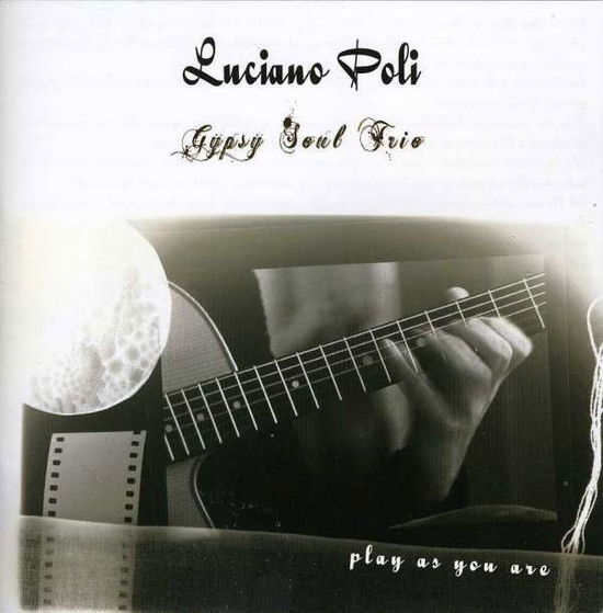 Play As You Are - Luciano Poly Gypsy Soul Trio - Music - TRJ RECORDS - 8246520120459 - January 2, 2012