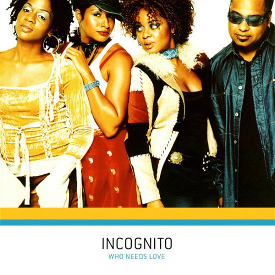 Who Needs Love - Incognito - Musik -  - 9556855009459 - 16 mars 2016