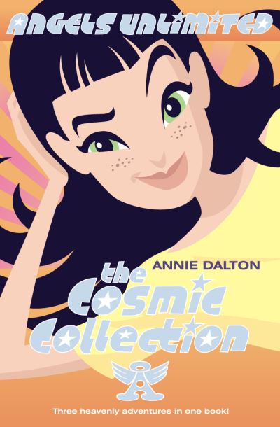 Cover for Annie Dalton · The Cosmic Collection - Angels Unlimited (Bok) [3-in-1 edition] (2004)