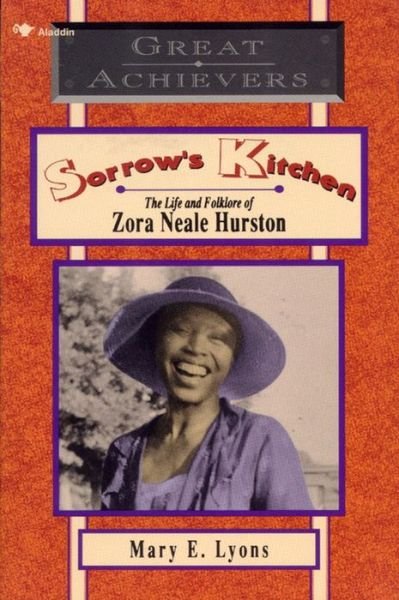 Sorrow's Kitchen: the Life and Folklore of Zora Neale Hurston (Great Achievers) - Mary E. Lyons - Livres - Atheneum Books for Young Readers - 9780020444459 - 30 avril 1993