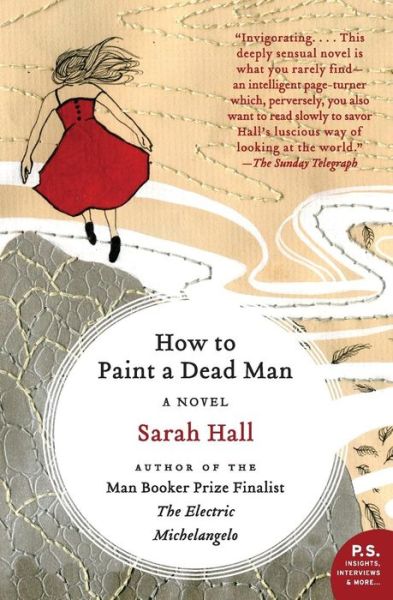 Cover for Sarah Hall · How to Paint a Dead Man: A Novel (Paperback Book) (2009)