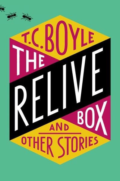 Cover for T.C. Boyle · The Relive Box and Other Stories (Paperback Book) (2018)