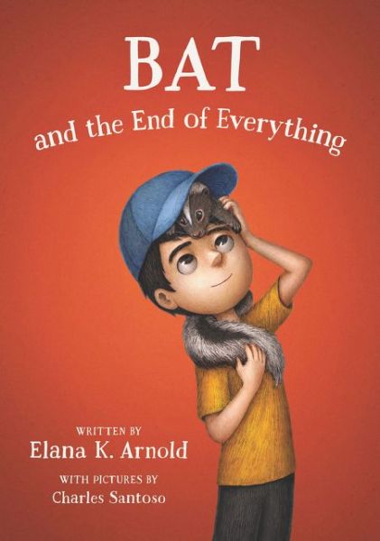 Cover for Elana K. Arnold · Bat and the End of Everything - The Bat Series (Paperback Book) (2020)