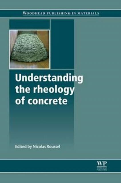 Cover for N. Roussel · Understanding the Rheology of Concrete - Woodhead Publishing Series in Civil and Structural Engineering (Paperback Book) (2016)