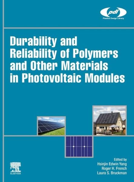 Cover for Hsinjin Yang · Durability and Reliability of Polymers and Other Materials in Photovoltaic Modules - Plastics Design Library (Hardcover Book) (2019)