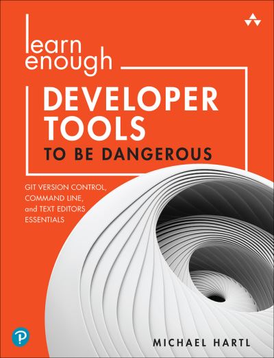 Learn Enough Developer Tools to Be Dangerous: Command Line, Text Editor, and Git Version Control Essentials - Michael Hartl - Bøker - Pearson Education (US) - 9780137843459 - 5. mai 2022