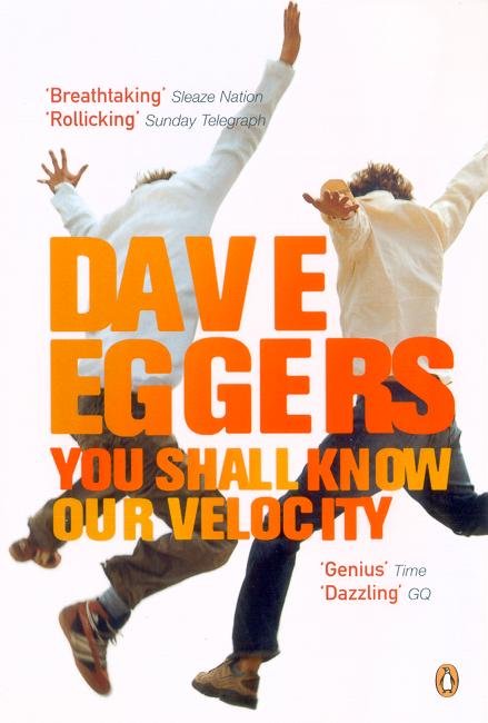 Cover for Dave Eggers · You Shall Know Our Velocity (Taschenbuch) (2004)