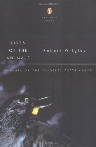 Cover for Robert Wrigley · Lives of the Animals (Poets, Penguin) (Paperback Book) (2003)