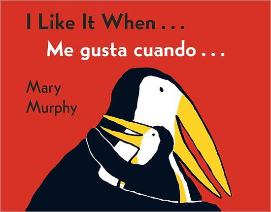 Cover for Mary Murphy · I Like It When . . ./Me gusta cuando . . .: Bilingual English-Spanish (Board book) (2008)