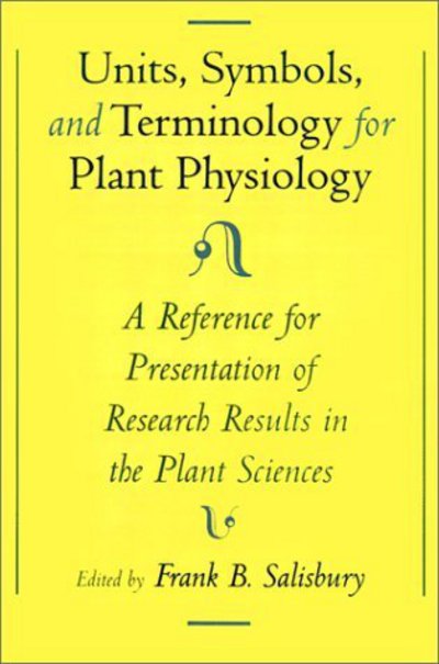 Cover for Frank B. Salisbury · Unit, Symbols, and Terminology for Plant Physiology: A Reference for Presentation of Research Results in the Plant Sciences (Paperback Book) (1996)