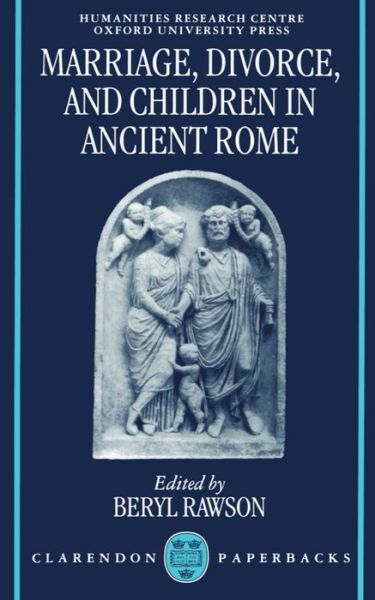 Cover for Beryl Rawson · Marriage, Divorce, and Children in Ancient Rome - OUP / Humanities Research Centre of the Australian National University Series (Paperback Bog) (1996)