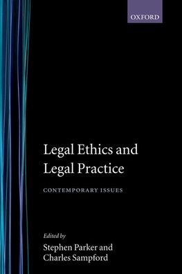 Legal Ethics and Legal Practice: Contemporary Issues - Parker - Książki - Oxford University Press - 9780198259459 - 14 marca 1996