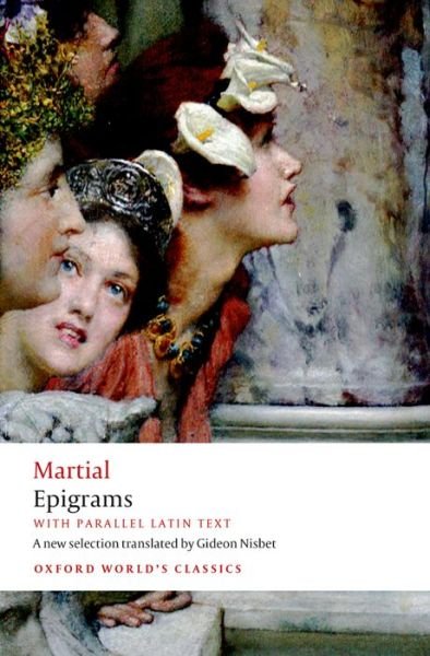 Cover for Martial · Epigrams: With parallel Latin text - Oxford World's Classics (Paperback Book) (2015)