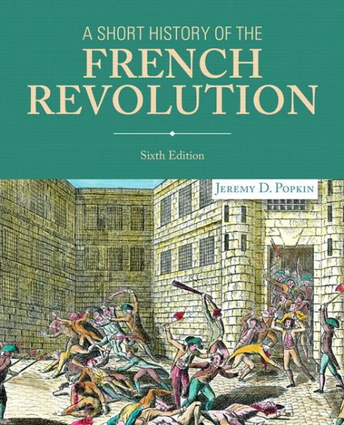 Cover for Jeremy D. Popkin · A Short History of the French Revolution (Paperback Book) [6 New edition] (2014)