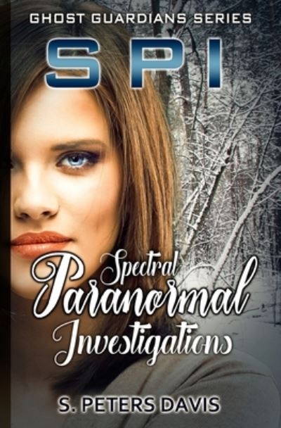 Cover for S. Peters Davis · Spi : Spectral Paranormal Investigations (Book) (2023)