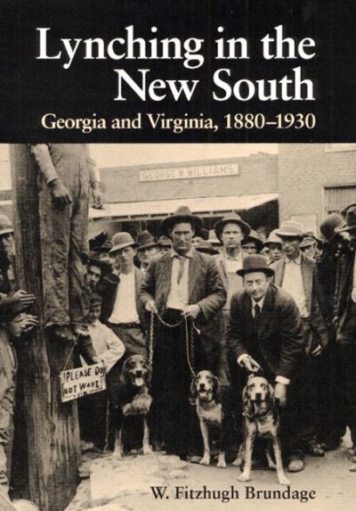 Cover for W. Fitzhugh Brundage · Lynching in the New South: Georgia and Virginia, 1880-1930 - Blacks in the New World (Paperback Book) [New edition] (1993)