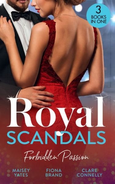 Cover for Maisey Yates · Royal Scandals: Forbidden Passion: His Forbidden Pregnant Princess / the Sheikh's Pregnancy Proposal / Shock Heir for the King (Paperback Bog) (2022)
