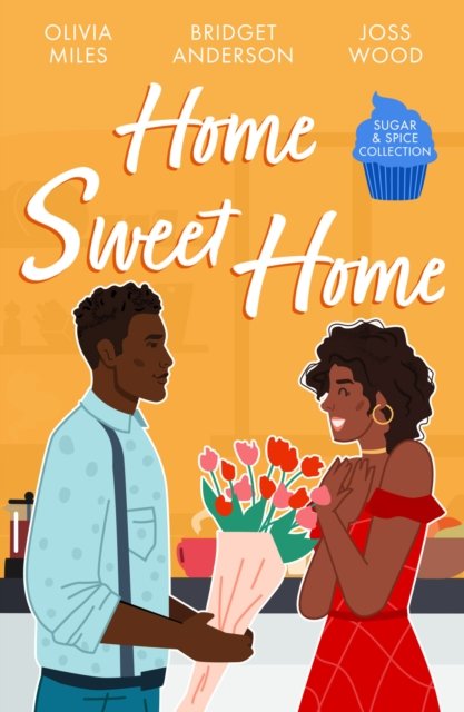 Sugar & Spice: Home Sweet Home: Recipe for Romance / the Sweetest Affair (Coleman House) / If You Can't Stand the Heat… - Olivia Miles - Books - HarperCollins Publishers - 9780263320459 - July 18, 2024