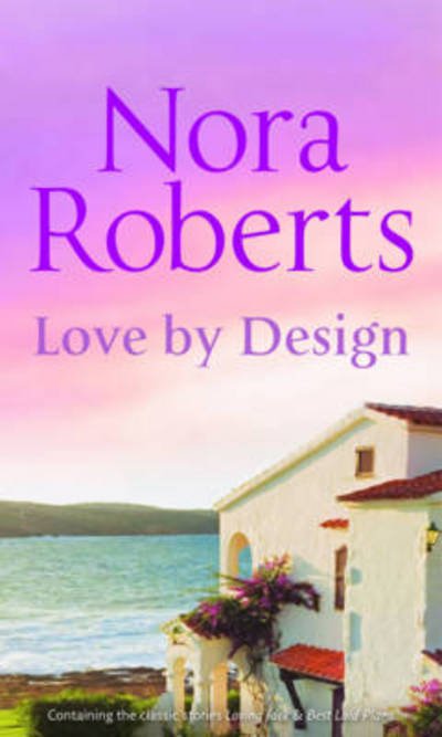 Cover for Nora Roberts · Love by Design - Silhouette Single Title (Hardcover bog) (2008)