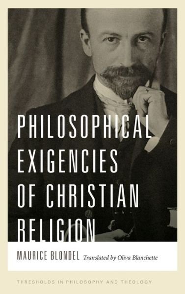 Cover for Maurice Blondel · Philosophical Exigencies of Christian Religion - Thresholds in Philosophy and Theology (Gebundenes Buch) (2021)
