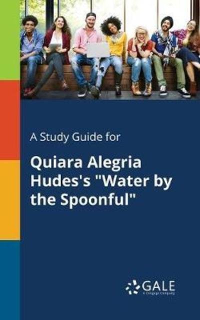 Cover for Cengage Learning Gale · A Study Guide for Quiara Alegria Hudes's &quot;Water by the Spoonful&quot; (Paperback Bog) (2018)