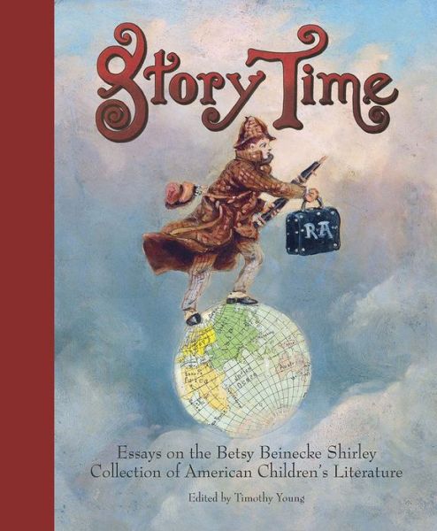 Cover for Timothy Young · Story Time: Essays on the Betsy Beinecke Shirley Collection of American Children's Literature (Paperback Book) (2017)