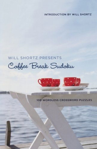 Cover for Will Shortz · Will Shortz Presents Coffee Break Sudoku: 100 Wordless Crossword Puzzles (Paperback Book) (2009)