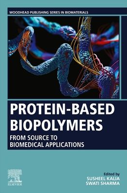 Cover for Susheel Kalia · Protein-Based Biopolymers: From Source to Biomedical Applications - Woodhead Publishing Series in Biomaterials (Taschenbuch) (2022)