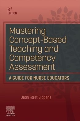 Cover for Giddens, Jean Foret (Dean, School of Nursing, University of Kansas, Kansas City, Kansas) · Mastering Concept-Based Teaching and Competency Assessment (Pocketbok) (2023)