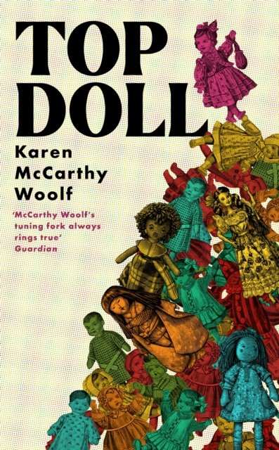 Cover for Karen McCarthy Woolf · TOP DOLL: ‘If you read one novel this year, let it be Top Doll’ Malika Booker (Inbunden Bok) (2024)