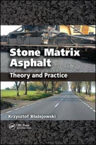 Cover for Krzysztof Blazejowski · Stone Matrix Asphalt: Theory and Practice (Paperback Bog) (2019)