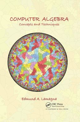 Cover for Edmund A. Lamagna · Computer Algebra: Concepts and Techniques (Paperback Book) (2020)