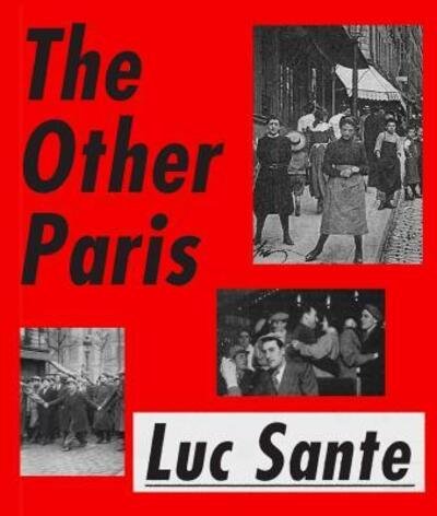 Cover for Lucy Sante · The Other Paris (Taschenbuch) (2016)