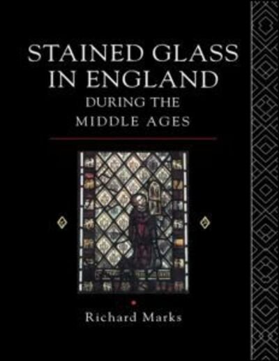 Cover for Richard Marks · Stained Glass in England During the Middle Ages (Gebundenes Buch) (1993)