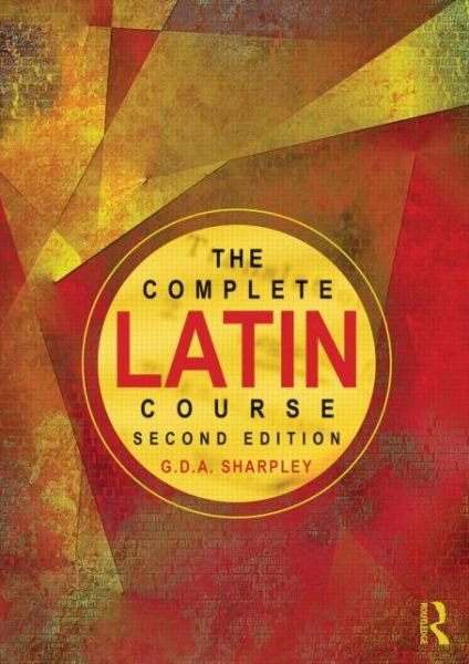Cover for G D A Sharpley · The Complete Latin Course (Taschenbuch) (2014)