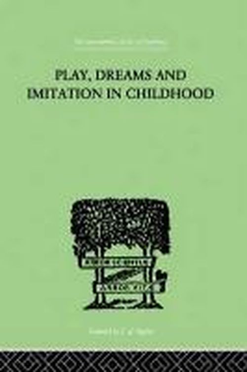 Play, Dreams And Imitation In Childhood - Jean Piaget - Książki - Taylor & Francis Ltd - 9780415864459 - 9 lipca 2013