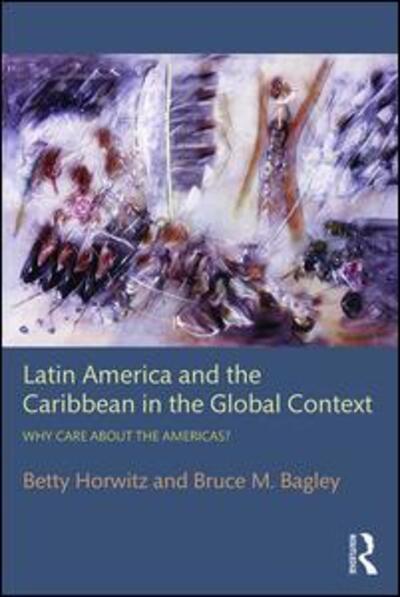 Cover for Betty Horwitz · Latin America and the Caribbean in the Global Context: Why care about the Americas? (Paperback Book) (2016)