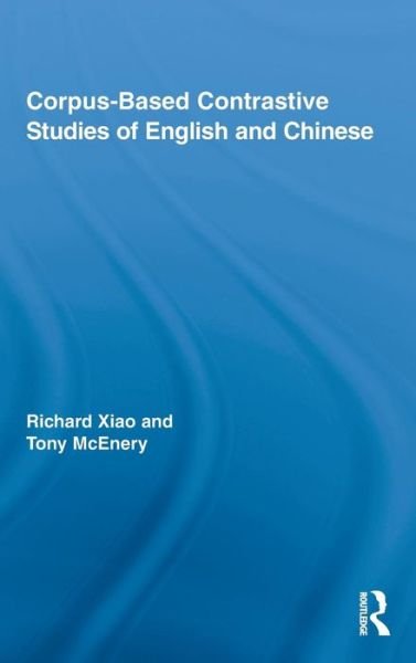 Cover for Tony McEnery · Corpus-Based Contrastive Studies of English and Chinese - Routledge Advances in Corpus Linguistics (Inbunden Bok) (2010)