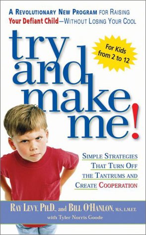 Cover for Tyler Norris Goode · Try and Make Me!: Simple Strategies That Turn off the Tantrums and Create Cooperation (Paperback Book) (2002)