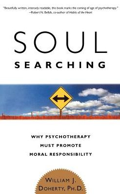 Cover for William Doherty · Soul Searching: Why Psychotherapy Must Promote Moral Responsibility (Paperback Book) (1996)