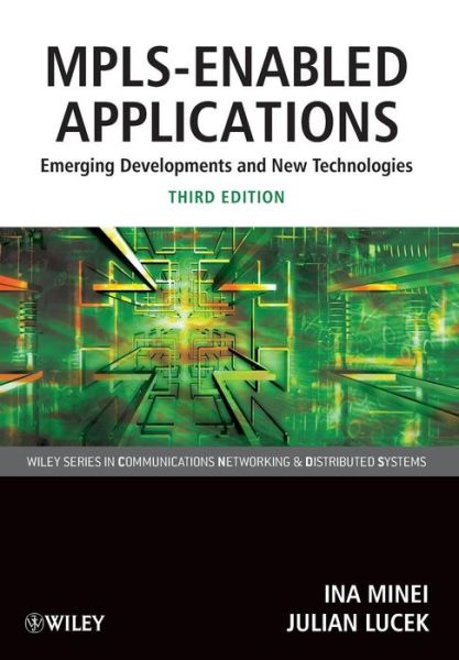 Cover for Minei, Ina (Juniper Networks) · MPLS-Enabled Applications: Emerging Developments and New Technologies - Wiley Series on Communications Networking &amp; Distributed Systems (Paperback Book) (2010)