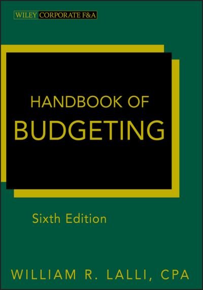 Handbook of Budgeting - Wiley Corporate F&A - WR Lalli - Boeken - John Wiley & Sons Inc - 9780470920459 - 20 februari 2012