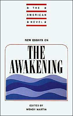 Cover for Wendy Martin · New Essays on The Awakening - The American Novel (Paperback Bog) (1988)