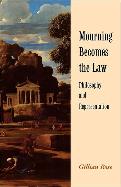 Cover for Rose, Gillian (University of Warwick) · Mourning Becomes the Law: Philosophy and Representation (Hardcover bog) (1996)