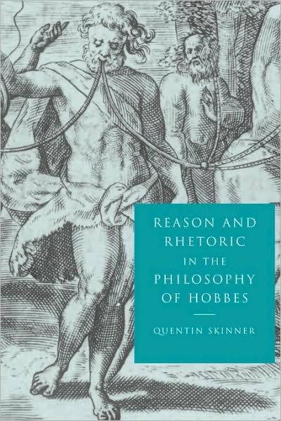 Cover for Skinner, Quentin (University of Cambridge) · Reason and Rhetoric in the Philosophy of Hobbes (Pocketbok) (1997)