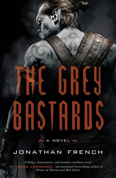 Cover for Jonathan French · The Grey Bastards: A Novel - The Lot Lands (Paperback Bog) (2019)