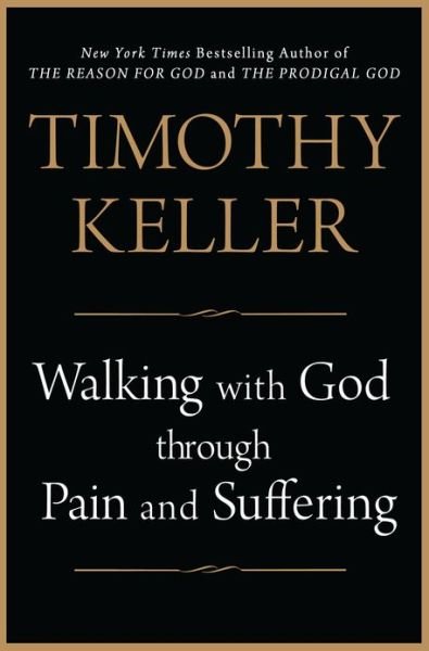 Cover for Timothy Keller · Walking with God Through Pain and Suffering (Hardcover Book) (2013)